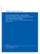 Band 10: Anette Kugelm�ller-Pugh -  Der steuerrechtliche �Gesamtplan� - rechtsgrundloses Argumentationsmuster oder legitime Rechtsfigur?