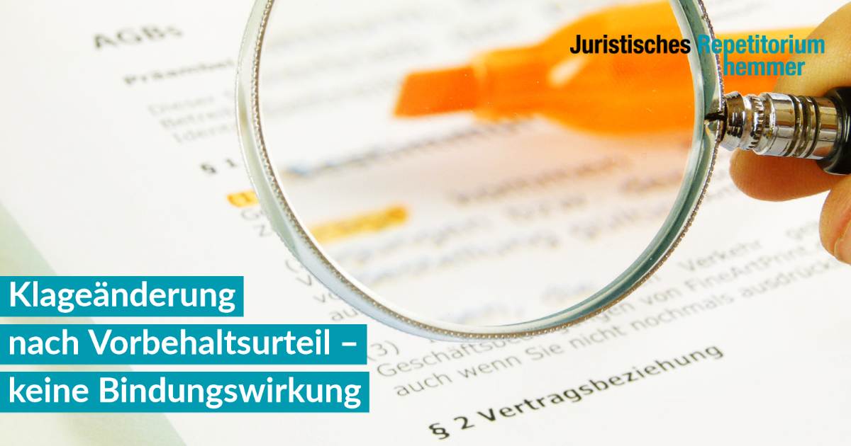 Klageänderung nach Vorbehaltsurteil, keine Bindungswirkung