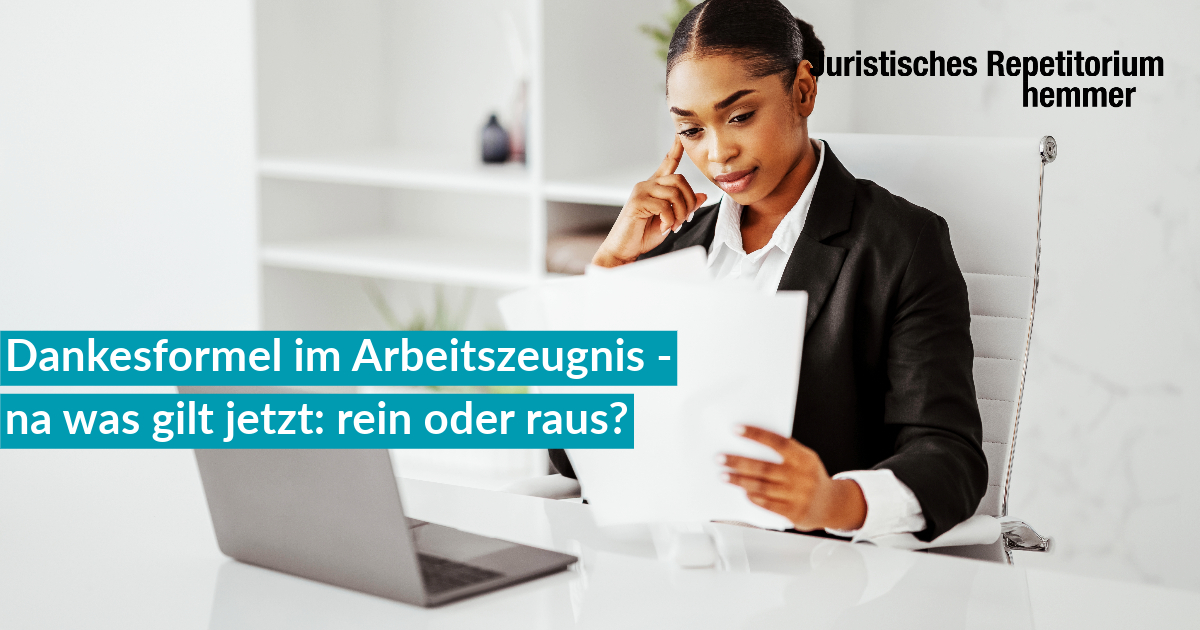 Dankesformel im Arbeitszeugnis, na was gilt jetzt: rein oder raus?