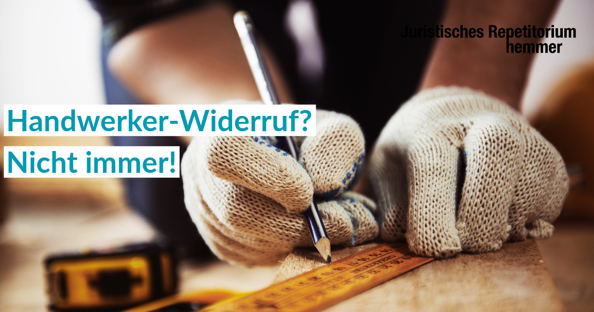 Handwerker-Widerruf? Nicht immer!