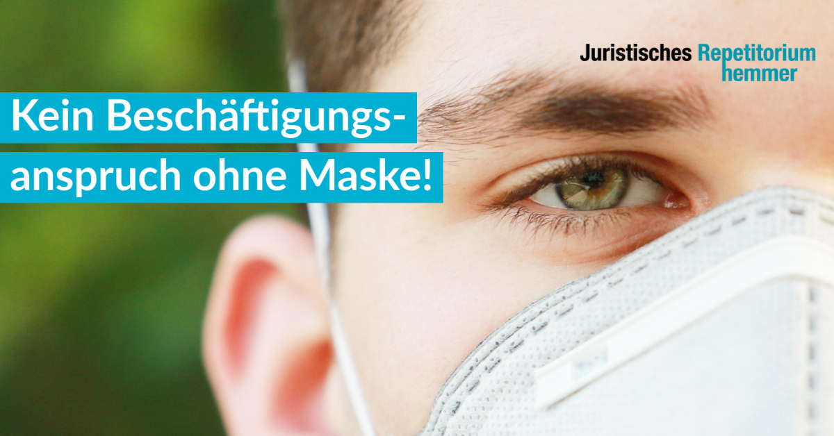 Kein Beschäftigungsanspruch ohne Maske!