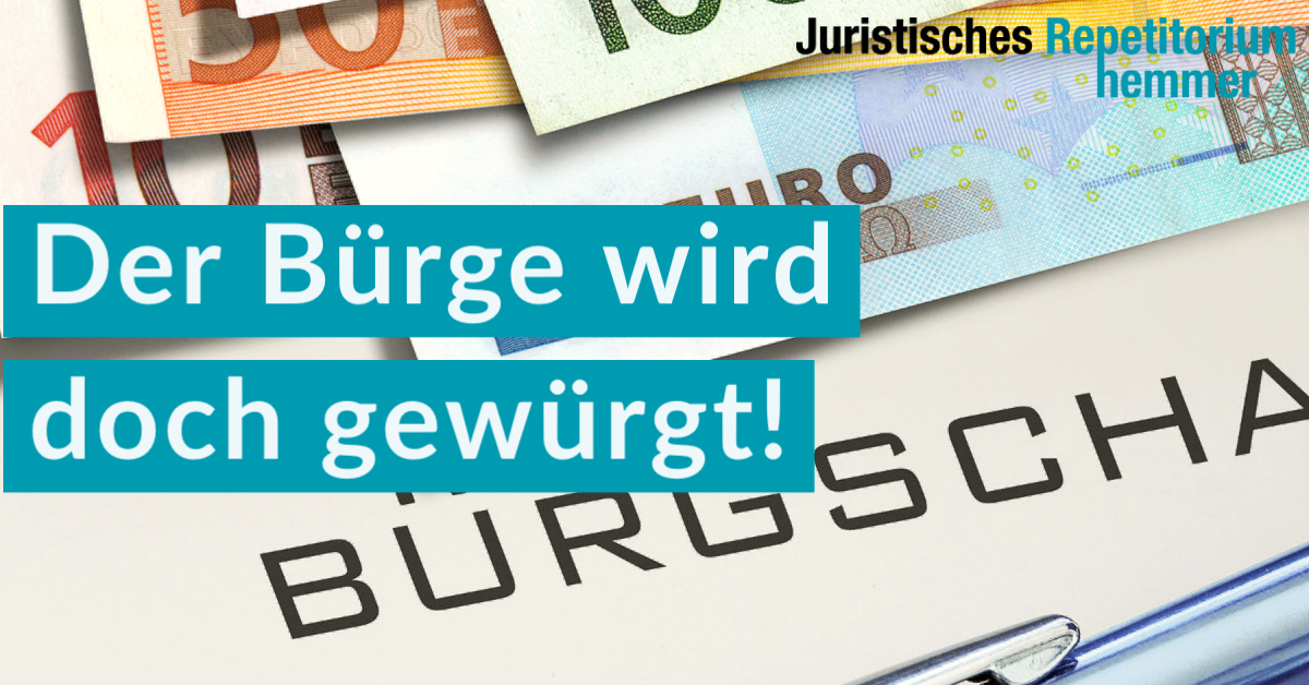 Der Bürge wird doch gewürgt!