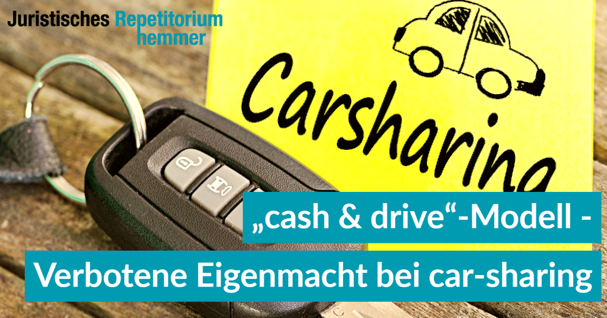 „cash & drive“-Modell – Verbotene Eigenmacht bei car-sharing