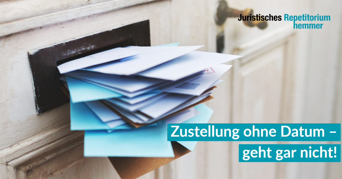 Zustellung ohne Datum – geht gar nicht!