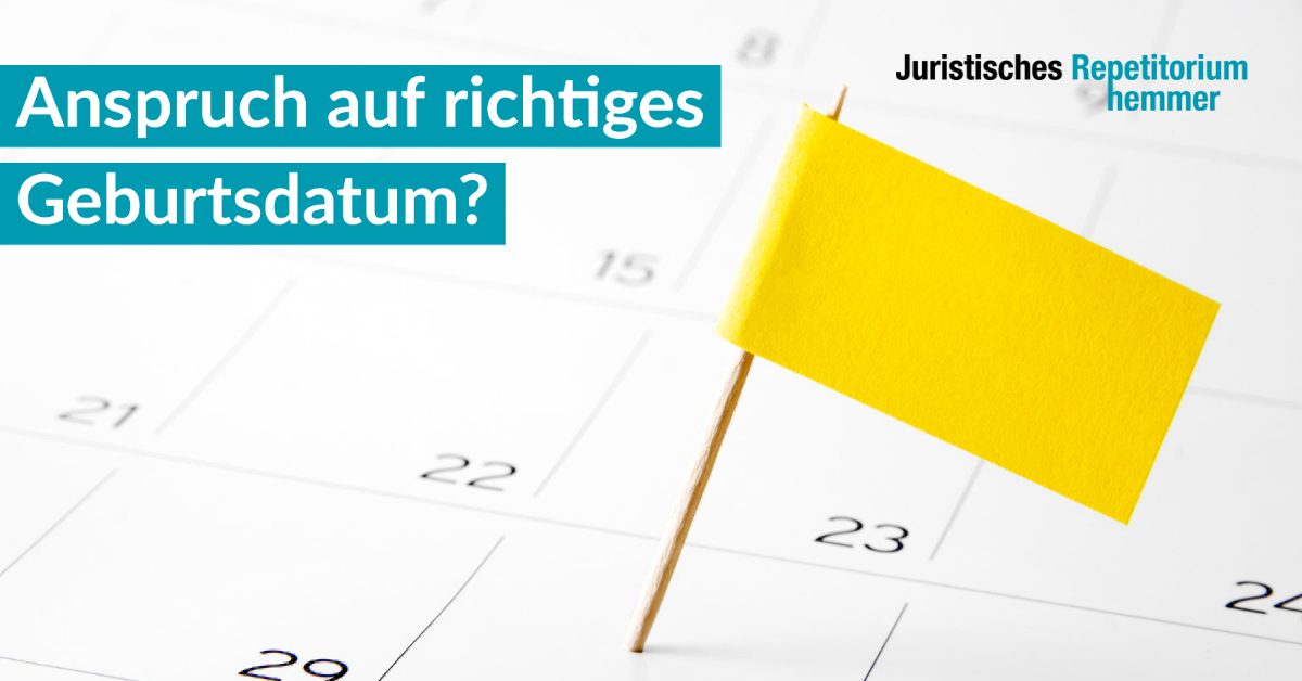 Anspruch auf richtiges Geburtsdatum?