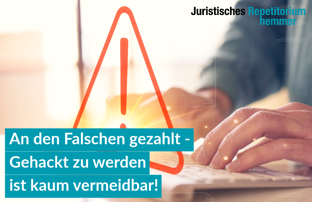 An den Falschen gezahlt – Gehackt zu werden ist kaum vermeidbar!