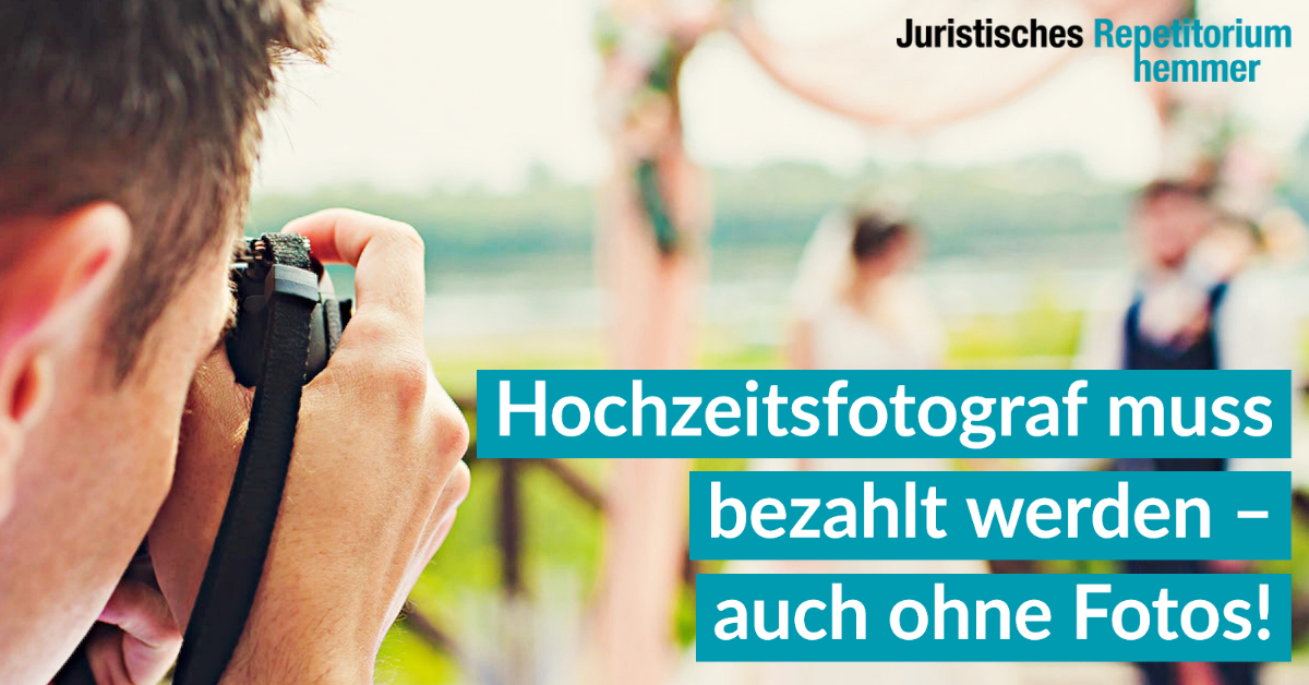 Hochzeitsfotograf muss bezahlt werden – auch ohne Fotos!