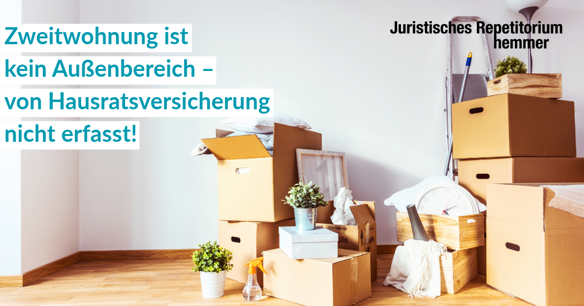 Zweitwohnung ist kein Außenbereich, von Hausratsversicherung nicht erfasst!