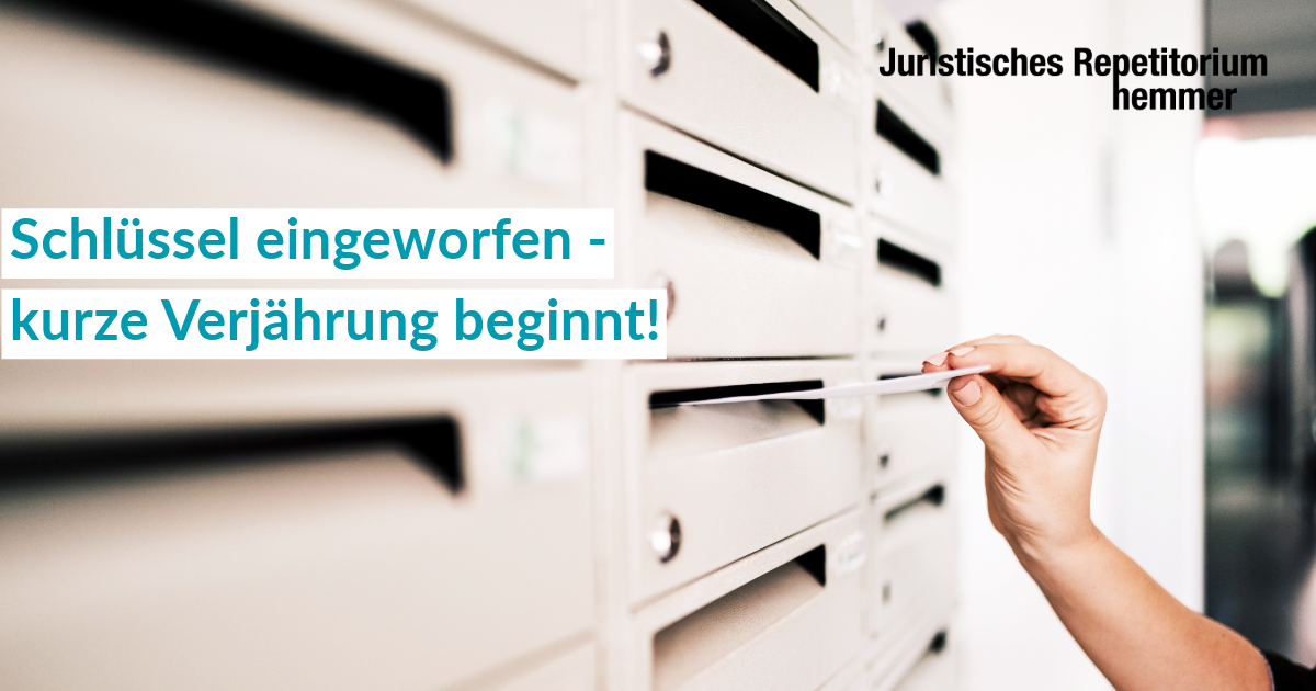 Schlüssel eingeworfen, kurze Verjährung beginnt!