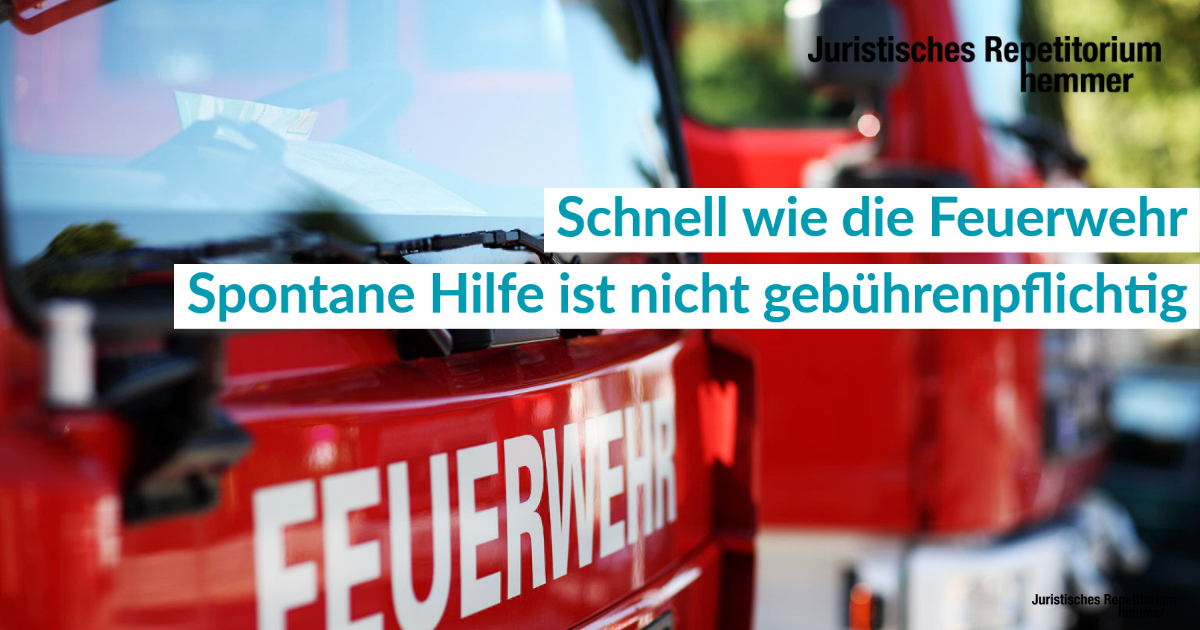 Schnell wie die Feuerwehr. Spontane Hilfe ist nicht gebührenpflichtig