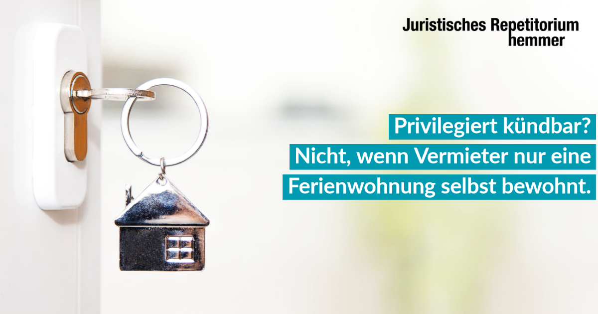 Privilegiert kündbar? Nicht, wenn Vermieter nur eine Ferienwohnung selbst bewohnt.