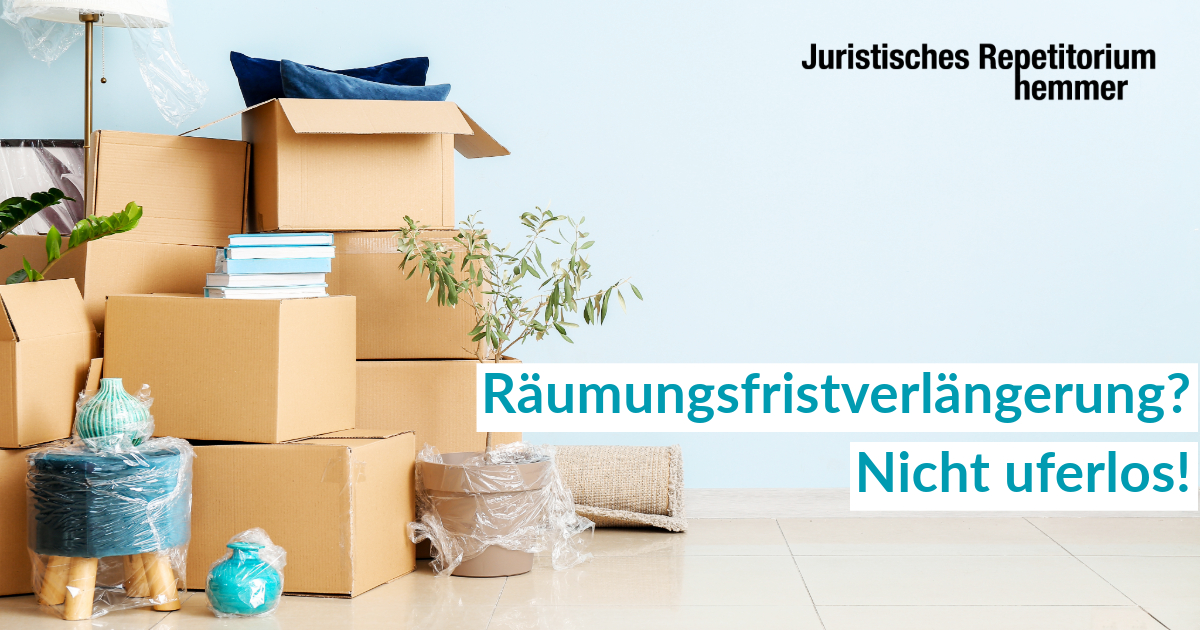 Räumungsfristverlängerung? Nicht uferlos!