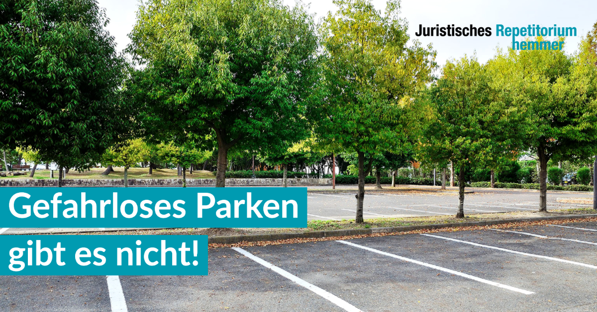 Gefahrloses Parken gibt es nicht!