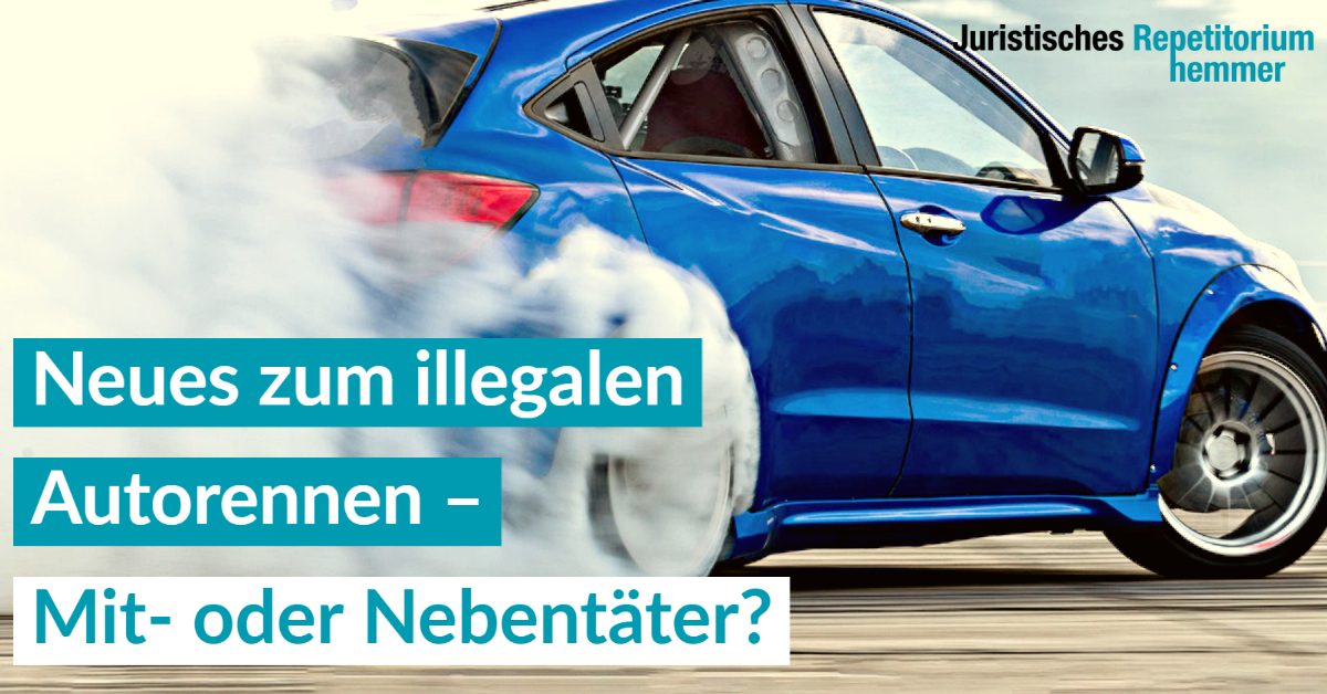 Neues zum illegalen Autorennen – Mit- oder Nebentäter?