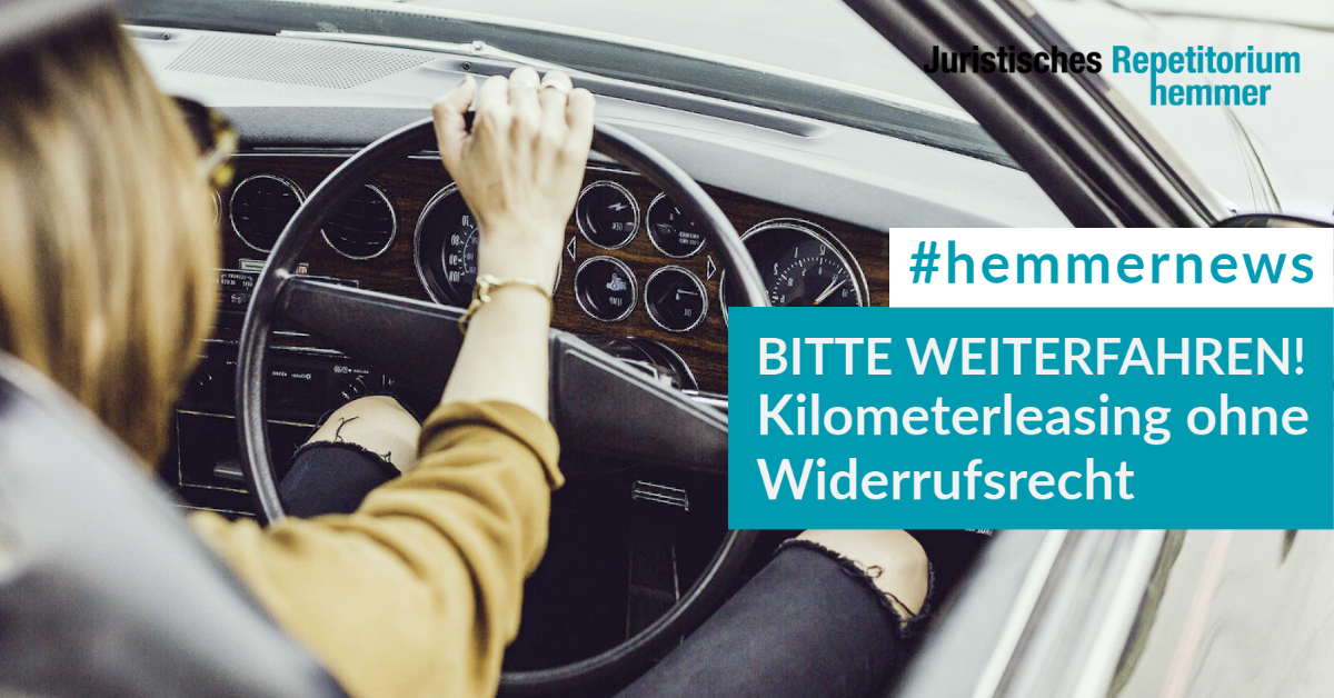 Bitte weiterfahren! Kilometerleasing ohne Widerrufsrecht