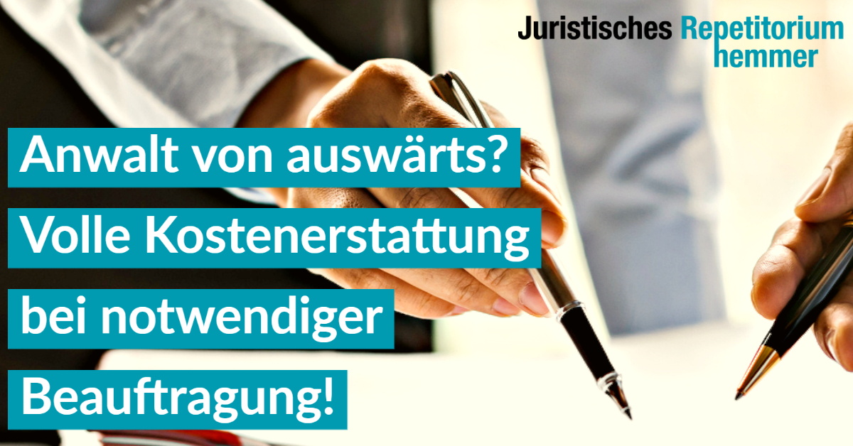 Anwalt von auswärts? Volle Kostenerstattung bei notwendiger Beauftragung!