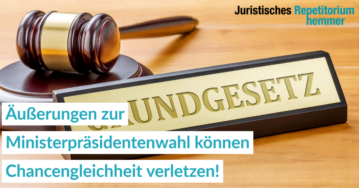 Äußerungen zur Ministerpräsidentenwahl können Chancengleichheit verletzen!