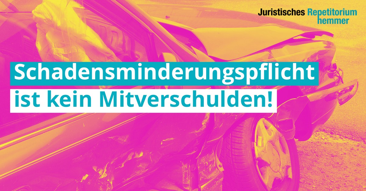 Schadensminderungspflicht ist kein Mitverschulden!