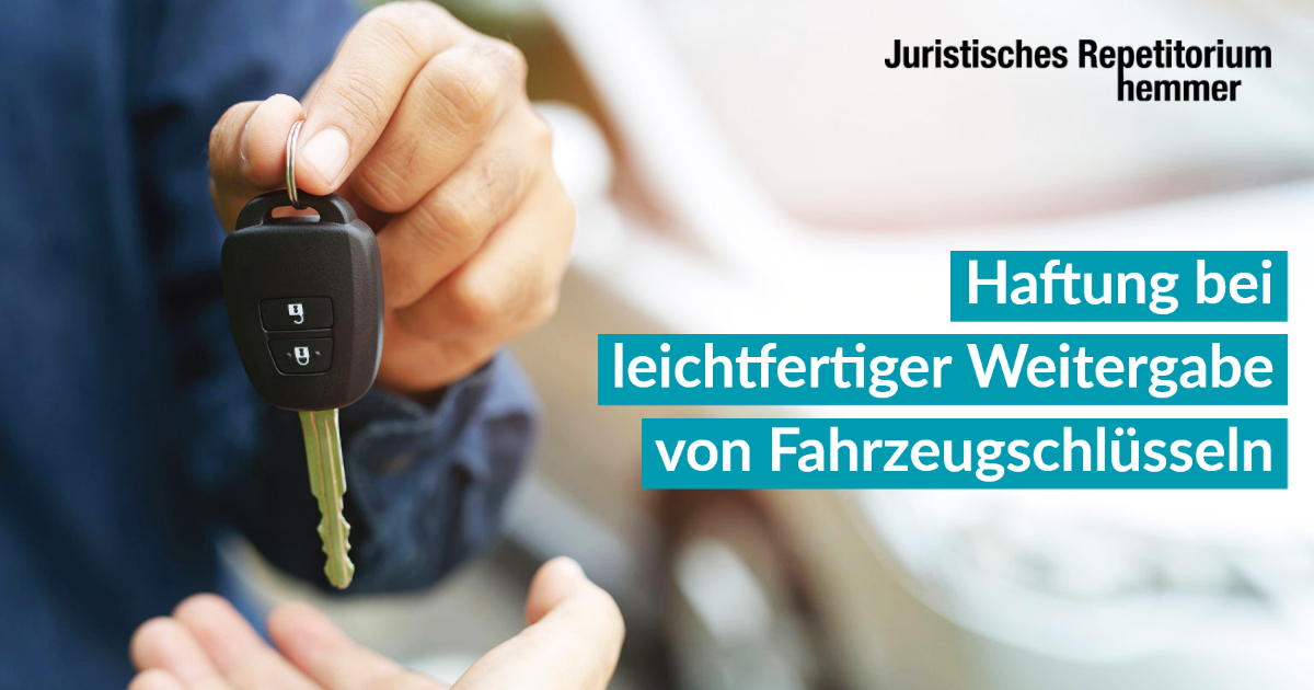 Haftung bei leichtfertiger Weitergabe von Fahrzeugschlüsseln