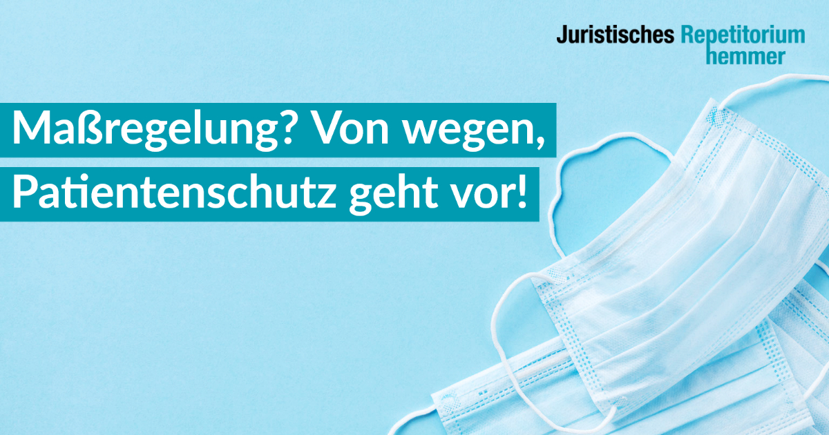 Maßregelung? Von wegen, Patientenschutz geht vor!