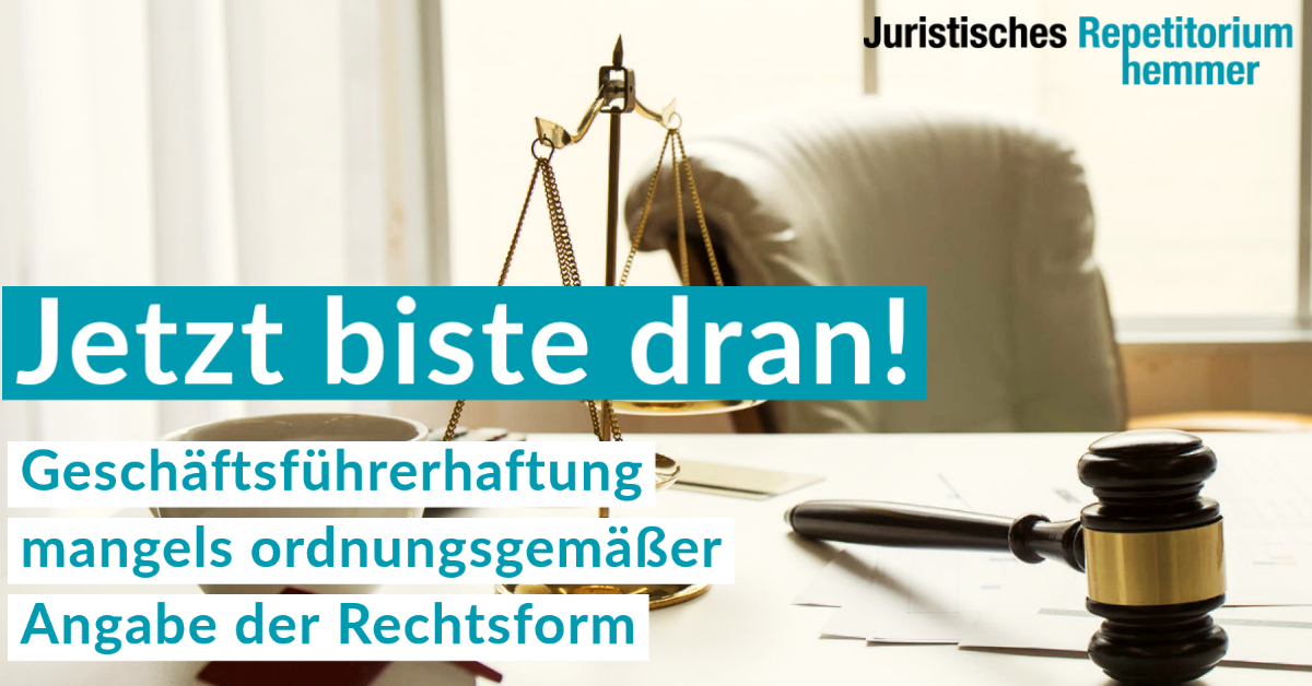 Jetzt biste dran! Geschäftsführerhaftung mangels ordnungsgemäßer Angabe der Rechtsform