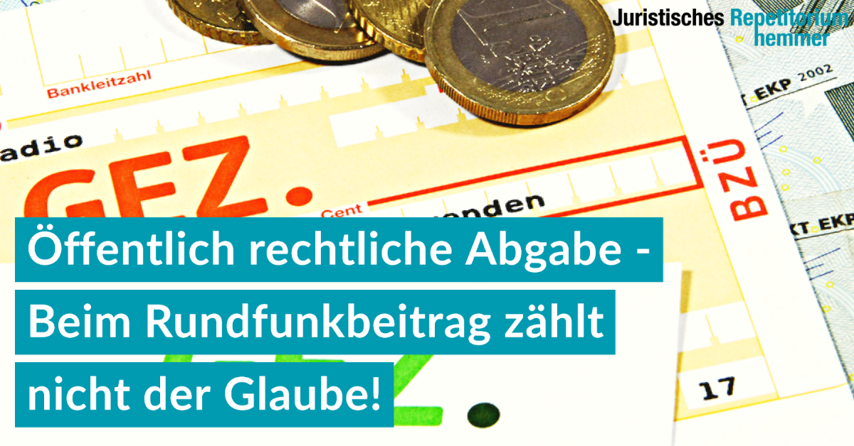 Öffentlich rechtliche Abgabe – Beim Rundfunkbeitrag zählt nicht der Glaube!