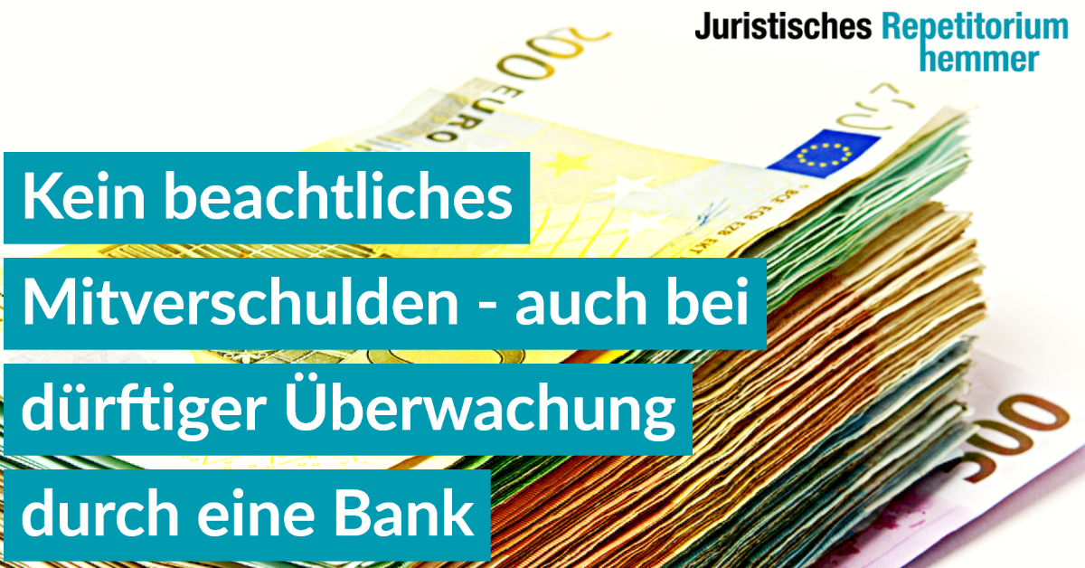 Kein beachtliches Mitverschulden – auch bei dürftiger Überwachung durch eine Bank