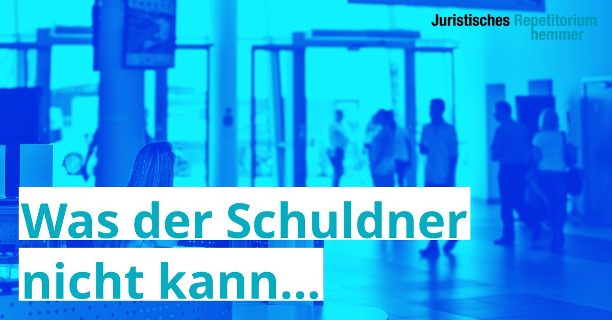 Was der Schuldner nicht kann….