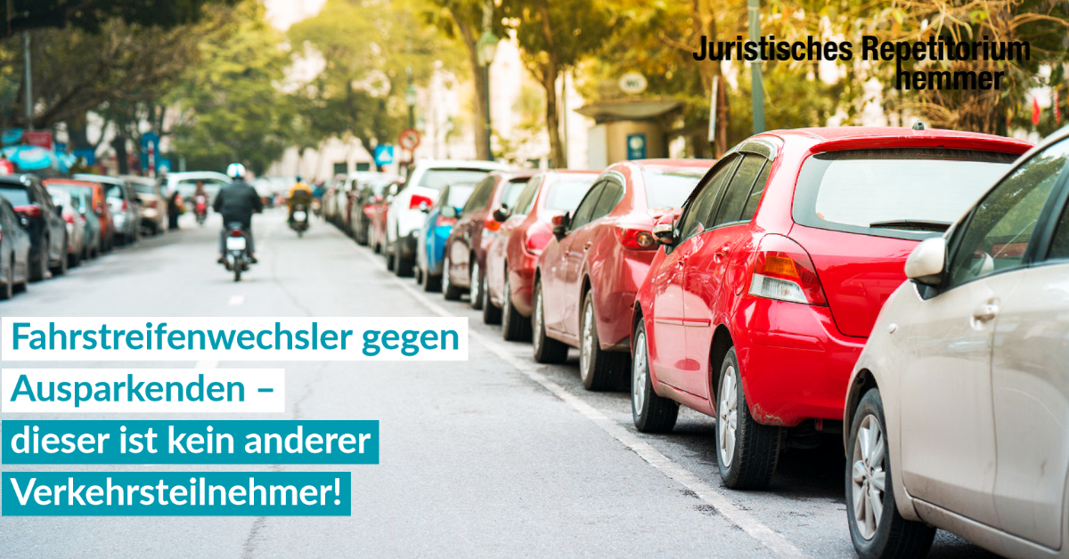 Fahrstreifenwechsler gegen Ausparkenden – dieser ist kein anderer Verkehrsteilnehmer!