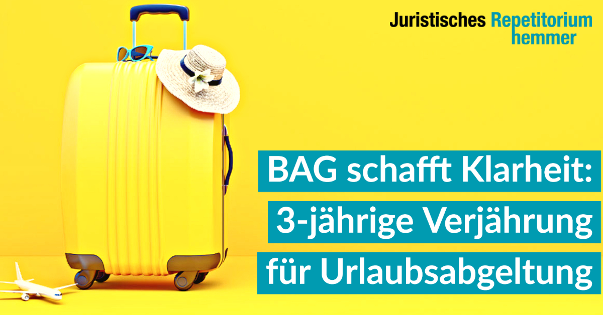 BAG schafft Klarheit: 3-jährige Verjährung für Urlaubsabgeltung