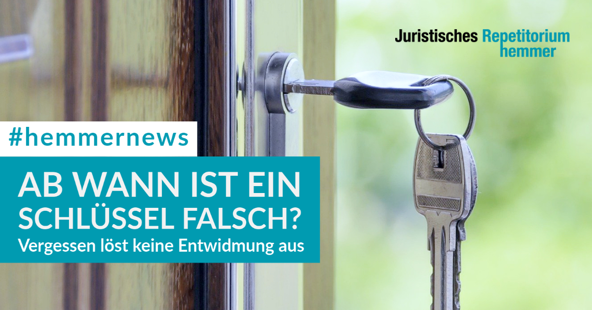 Ab wann ist ein Schlüssel falsch? Vergessen löst keine Entwidmung aus