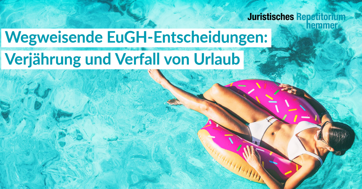 Wegweisende EuGH-Entscheidungen: Verjährung und Verfall von Urlaub