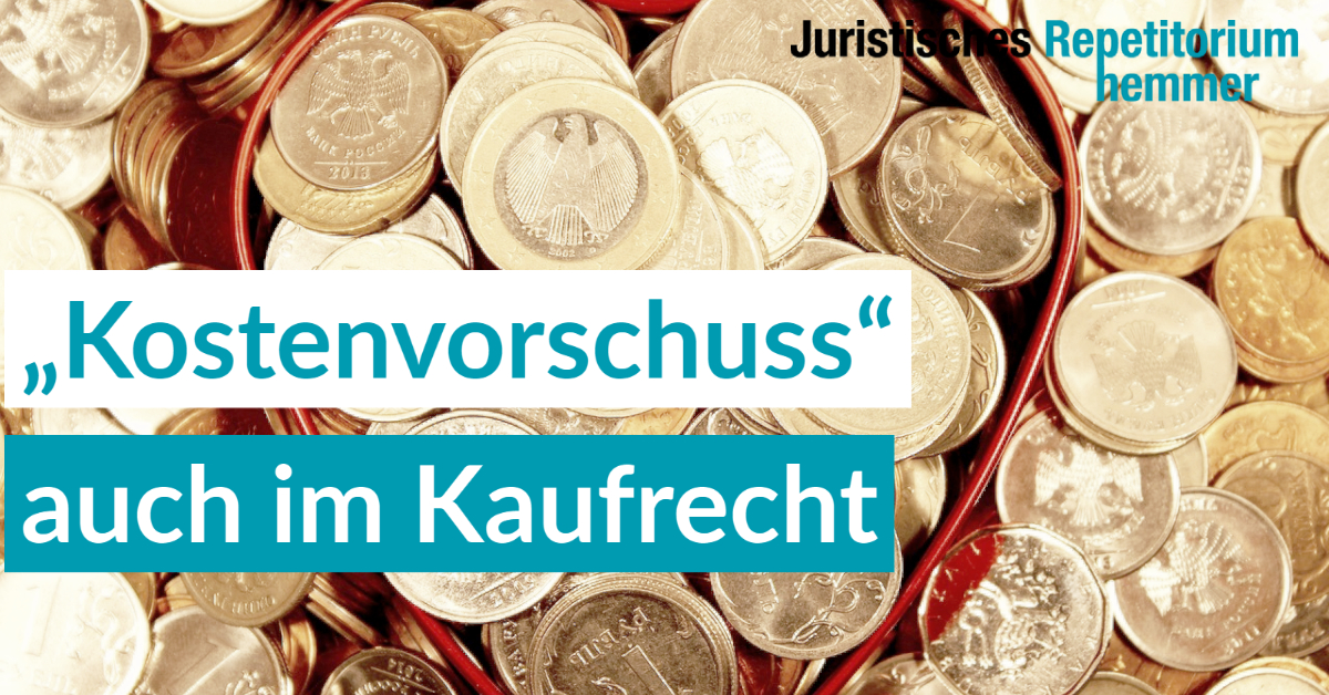 „Kostenvorschuss“ auch im Kaufrecht