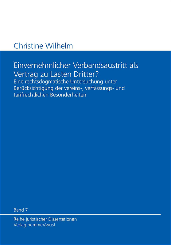 Band 07: Christine Wilhelm - Einvernehmlicher Verbandsaustritt als Vertrag zu Lasten Dritter?