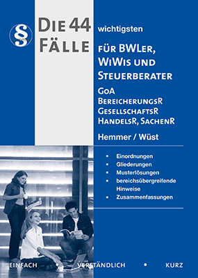 eBook - Die 44 wichtigsten Fälle für BWLer WiWis & Steuerberater - GoA Bereicherungsrecht, Gesellschaftsrecht, Handelsrecht