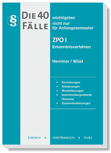 Die 40 wichtigsten Fälle - Zivilprozessrecht I - ZPO I - Erkenntnisverfahren