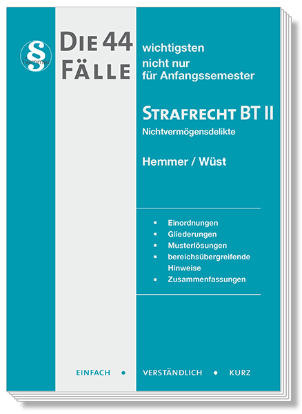 Die 44 wichtigsten Fälle - Strafrecht BT II