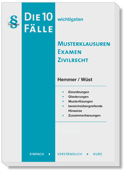 Die 10 wichtigsten Fälle - Musterklausuren Examen Zivilrecht